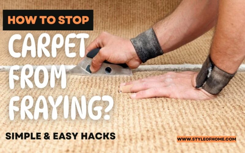 How To Stop Carpet From Fraying